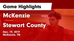 McKenzie  vs Stewart County  Game Highlights - Dec. 19, 2019