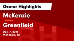 McKenzie  vs Greenfield  Game Highlights - Dec. 7, 2021