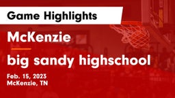 McKenzie  vs big sandy highschool Game Highlights - Feb. 15, 2023