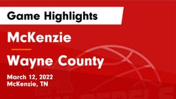 McKenzie  vs Wayne County  Game Highlights - March 12, 2022