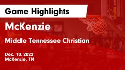 McKenzie  vs Middle Tennessee Christian Game Highlights - Dec. 10, 2022