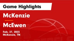 McKenzie  vs McEwen  Game Highlights - Feb. 27, 2023