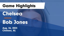 Chelsea  vs Bob Jones  Game Highlights - Aug. 26, 2023