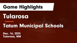 Tularosa  vs Tatum Municipal Schools Game Highlights - Dec. 16, 2023