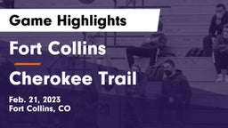 Fort Collins  vs Cherokee Trail  Game Highlights - Feb. 21, 2023