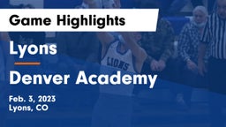 Lyons  vs Denver Academy Game Highlights - Feb. 3, 2023