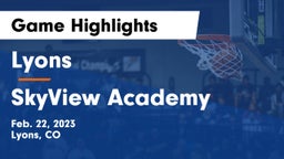 Lyons  vs SkyView Academy Game Highlights - Feb. 22, 2023