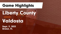 Liberty County  vs Valdosta  Game Highlights - Sept. 9, 2023
