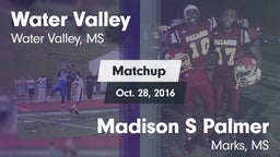 Matchup: Water Valley vs. Madison S Palmer 2016