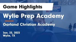 Wylie Prep Academy  vs Garland Christian Academy  Game Highlights - Jan. 23, 2023