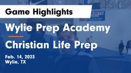 Wylie Prep Academy  vs Christian Life Prep Game Highlights - Feb. 14, 2023