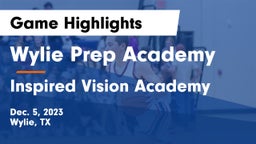 Wylie Prep Academy  vs Inspired Vision Academy Game Highlights - Dec. 5, 2023
