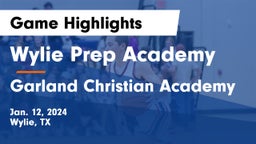 Wylie Prep Academy  vs Garland Christian Academy Game Highlights - Jan. 12, 2024