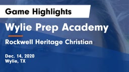 Wylie Prep Academy  vs Rockwell Heritage Christian  Game Highlights - Dec. 14, 2020
