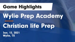 Wylie Prep Academy  vs Christian life Prep Game Highlights - Jan. 12, 2021