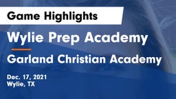 Wylie Prep Academy  vs Garland Christian Academy Game Highlights - Dec. 17, 2021