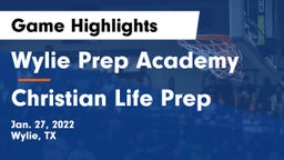 Wylie Prep Academy  vs Christian Life Prep Game Highlights - Jan. 27, 2022