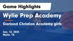 Wylie Prep Academy  vs Garland Christian Academy girls Game Highlights - Jan. 13, 2023
