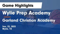 Wylie Prep Academy  vs Garland Christian Academy Game Highlights - Jan. 23, 2023