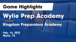 Wylie Prep Academy  vs Kingdom Preparatory Academy Game Highlights - Feb. 14, 2023