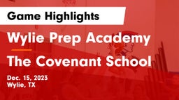 Wylie Prep Academy  vs The Covenant School Game Highlights - Dec. 15, 2023