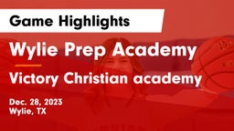 Wylie Prep Academy  vs Victory Christian academy Game Highlights - Dec. 28, 2023