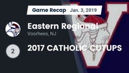 Recap: Eastern Regional  vs. 2017 CATHOLIC CUTUPS 2019