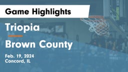 Triopia  vs Brown County  Game Highlights - Feb. 19, 2024