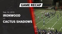 Recap: Ironwood  vs. Cactus Shadows  2015