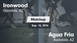 Matchup: Ironwood  vs. Agua Fria  2016