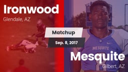 Matchup: Ironwood  vs. Mesquite  2017