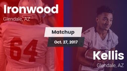 Matchup: Ironwood  vs. Kellis 2017