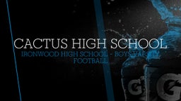 Ironwood football highlights Cactus High School