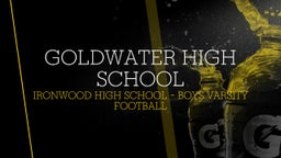 Ironwood football highlights Goldwater High School