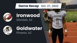 Recap: Ironwood  vs. Goldwater  2022