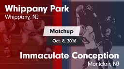 Matchup: Whippany Park vs. Immaculate Conception  2016