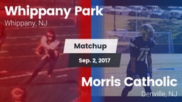 Matchup: Whippany Park vs. Morris Catholic  2017