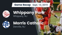 Recap: Whippany Park  vs. Morris Catholic  2019