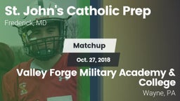 Matchup: St. John's Catholic  vs. Valley Forge Military Academy & College 2018