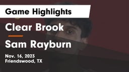 Clear Brook  vs Sam Rayburn  Game Highlights - Nov. 16, 2023