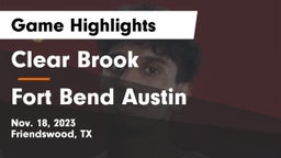 Clear Brook  vs Fort Bend Austin  Game Highlights - Nov. 18, 2023