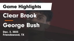 Clear Brook  vs George Bush  Game Highlights - Dec. 2, 2023