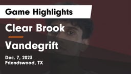 Clear Brook  vs Vandegrift  Game Highlights - Dec. 7, 2023