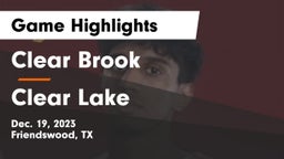 Clear Brook  vs Clear Lake  Game Highlights - Dec. 19, 2023