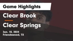 Clear Brook  vs Clear Springs  Game Highlights - Jan. 10, 2024