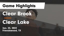 Clear Brook  vs Clear Lake  Game Highlights - Jan. 23, 2024