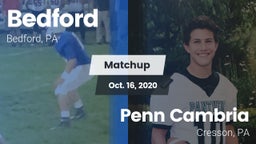 Matchup: Bedford  vs. Penn Cambria  2020