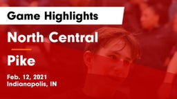 North Central  vs Pike  Game Highlights - Feb. 12, 2021