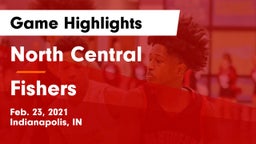 North Central  vs Fishers  Game Highlights - Feb. 23, 2021