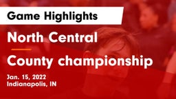 North Central  vs County championship Game Highlights - Jan. 15, 2022